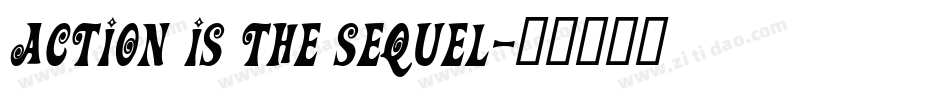 Action Is The Sequel字体转换